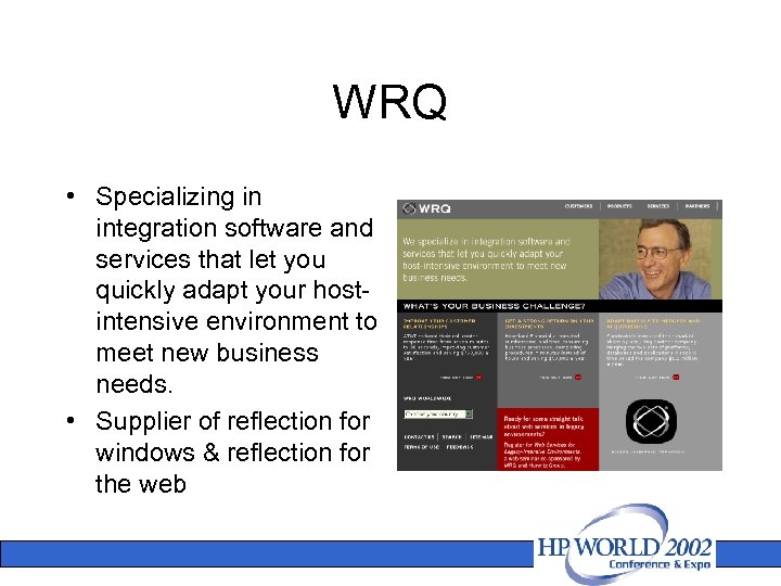 WRQ • Specializing in integration software and services that let you quickly adapt your