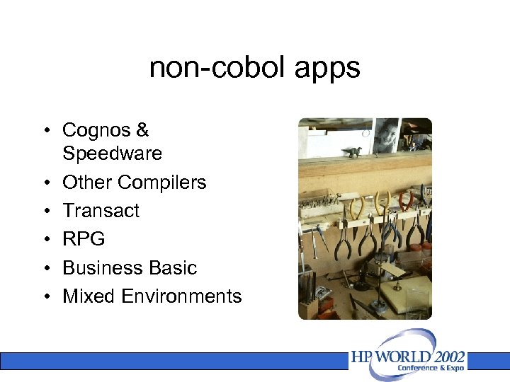 non-cobol apps • Cognos & Speedware • Other Compilers • Transact • RPG •