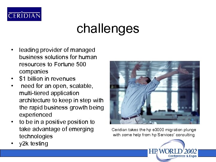 challenges • leading provider of managed business solutions for human resources to Fortune 500