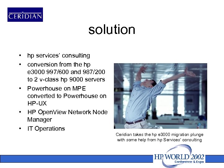 solution • hp services’ consulting • conversion from the hp e 3000 997/600 and