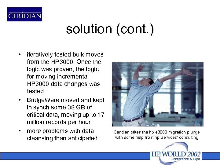 solution (cont. ) • iteratively tested bulk moves from the HP 3000. Once the