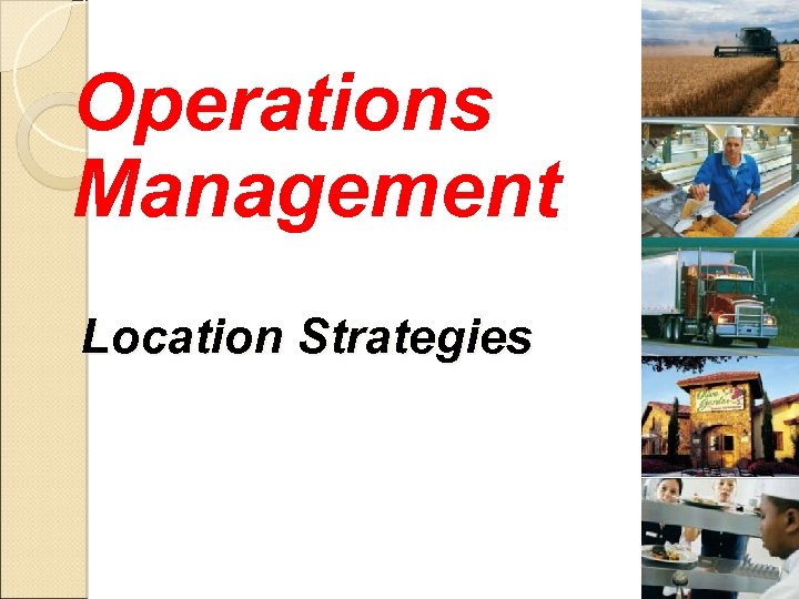 Operations Management Location Strategies 