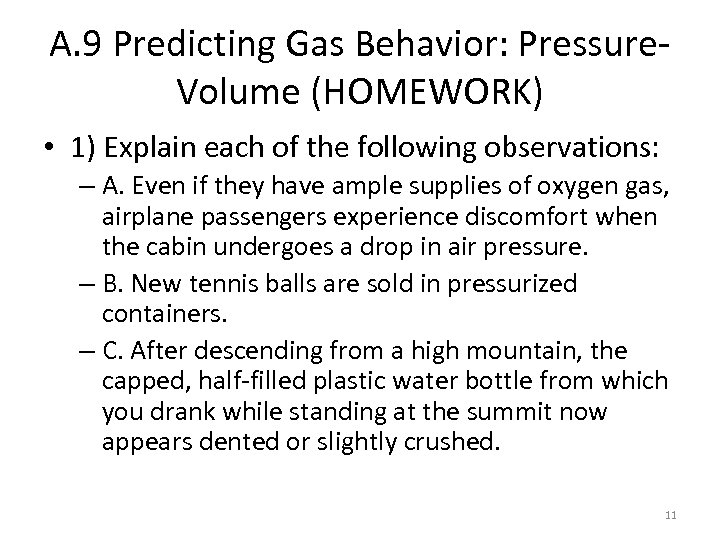 A. 9 Predicting Gas Behavior: Pressure. Volume (HOMEWORK) • 1) Explain each of the