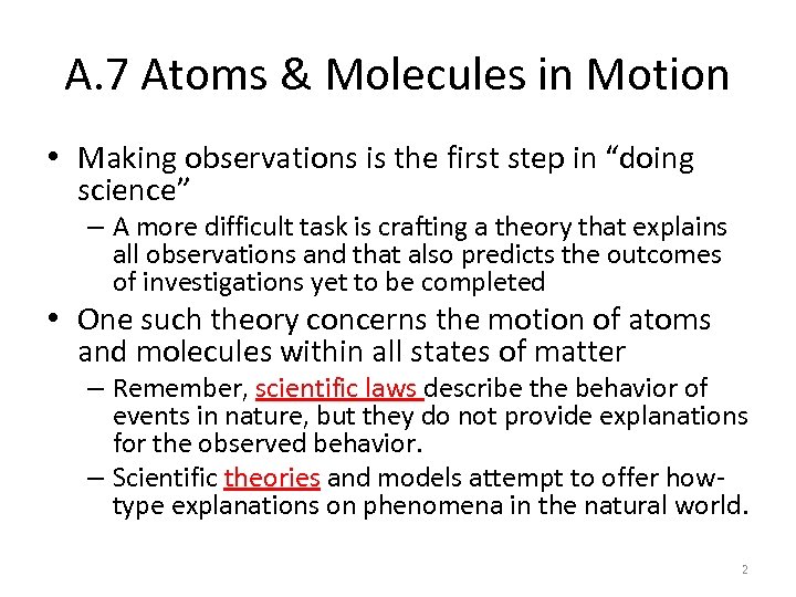 A. 7 Atoms & Molecules in Motion • Making observations is the first step