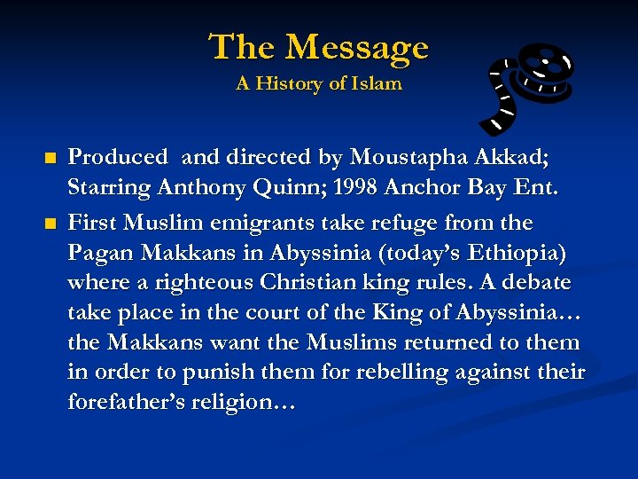 The Message A History of Islam n n Produced and directed by Moustapha Akkad;