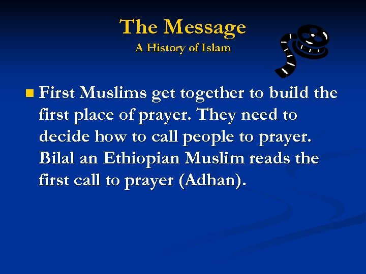 The Message A History of Islam n First Muslims get together to build the
