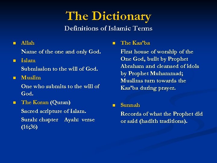 The Dictionary Definitions of Islamic Terms n n Allah Name of the one and