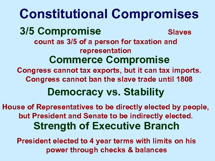 Constitutional Compromises 3/5 Compromise Slaves count as 3/5 of a person for taxation and