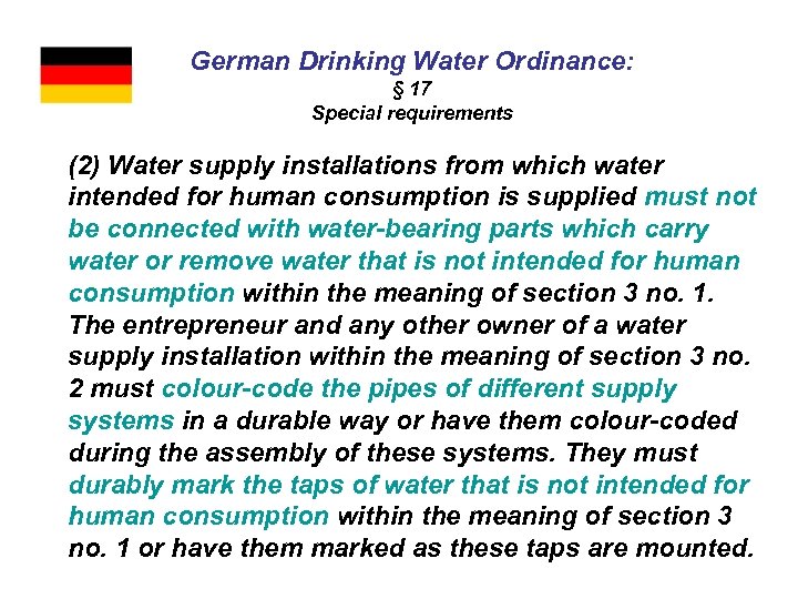 German Drinking Water Ordinance: § 17 Special requirements (2) Water supply installations from which