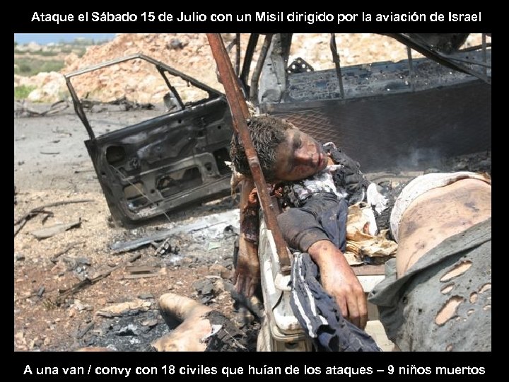 Ataque el Sábado 15 de Julio con un Misil dirigido por la aviación de