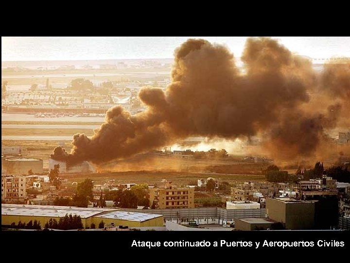 Ataque continuado a Puertos y Aeropuertos Civiles 
