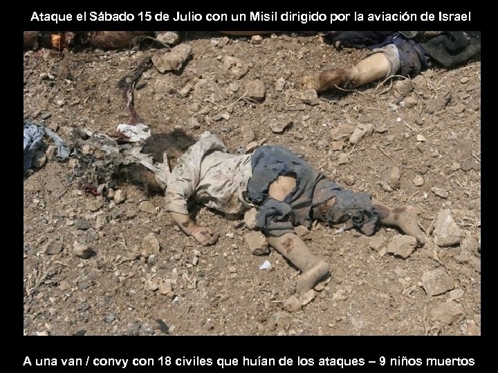 Ataque el Sábado 15 de Julio con un Misil dirigido por la aviación de