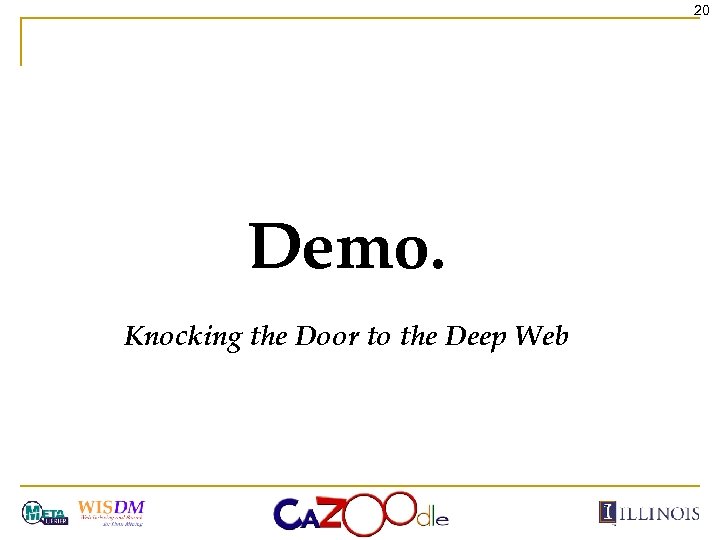20 Demo. Knocking the Door to the Deep Web 