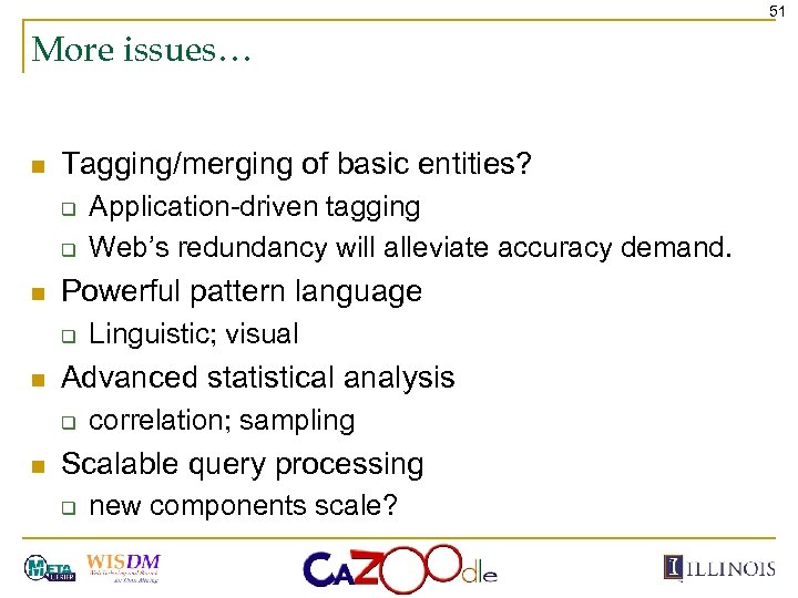 51 More issues… n Tagging/merging of basic entities? q q n Powerful pattern language
