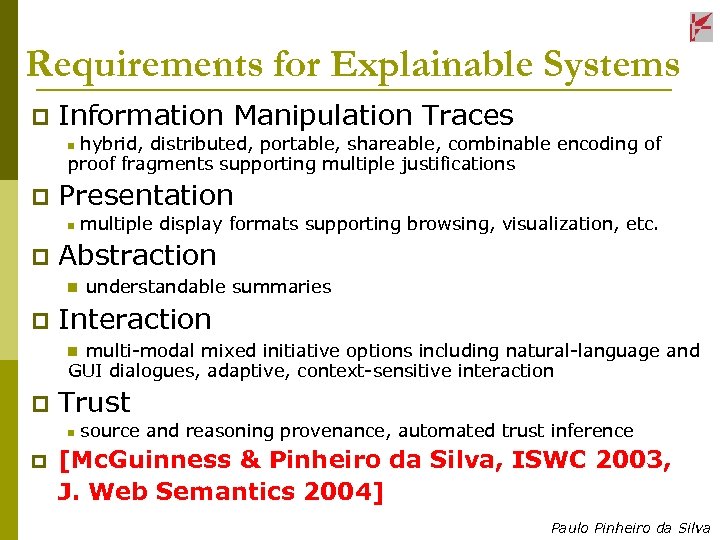 Requirements for Explainable Systems p Information Manipulation Traces hybrid, distributed, portable, shareable, combinable encoding