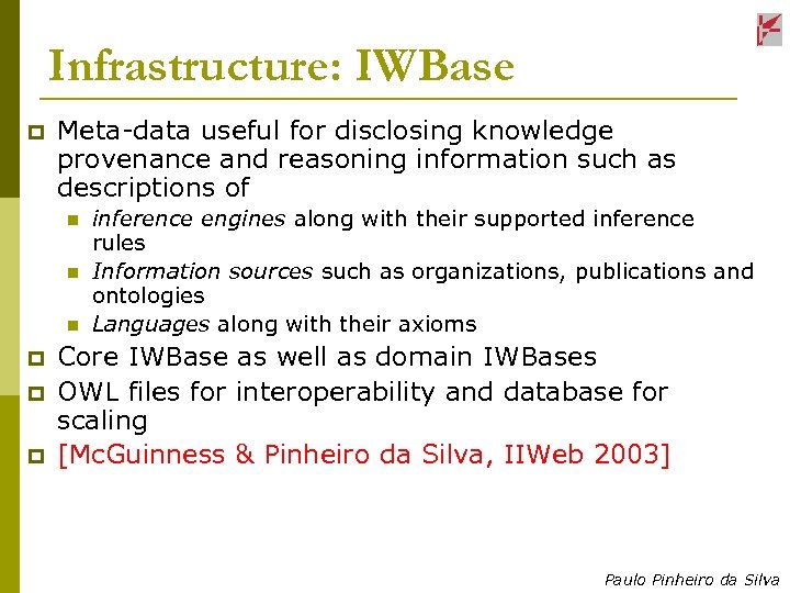 Infrastructure: IWBase p Meta-data useful for disclosing knowledge provenance and reasoning information such as