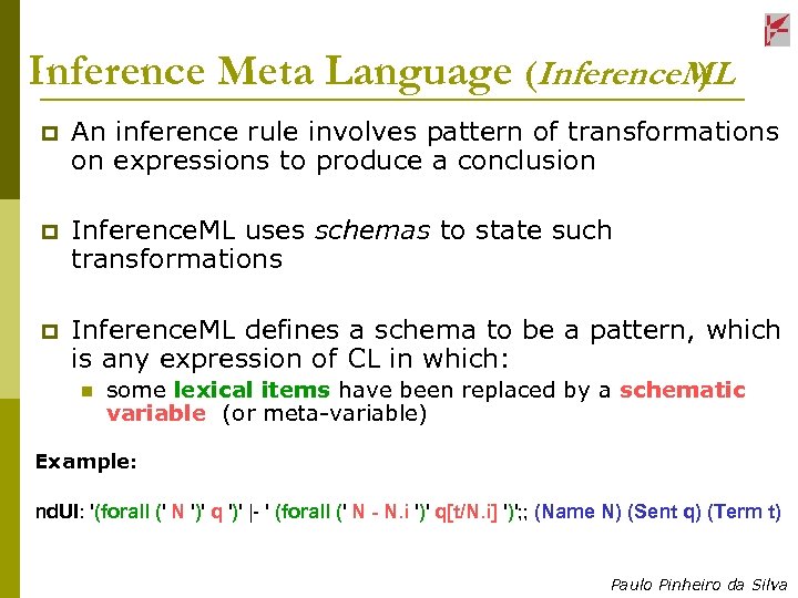 Inference Meta Language (Inference. ML ) p An inference rule involves pattern of transformations