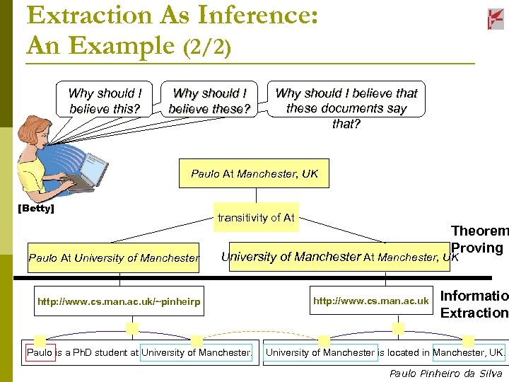 Extraction As Inference: An Example (2/2) Why should I believe this? Why should I