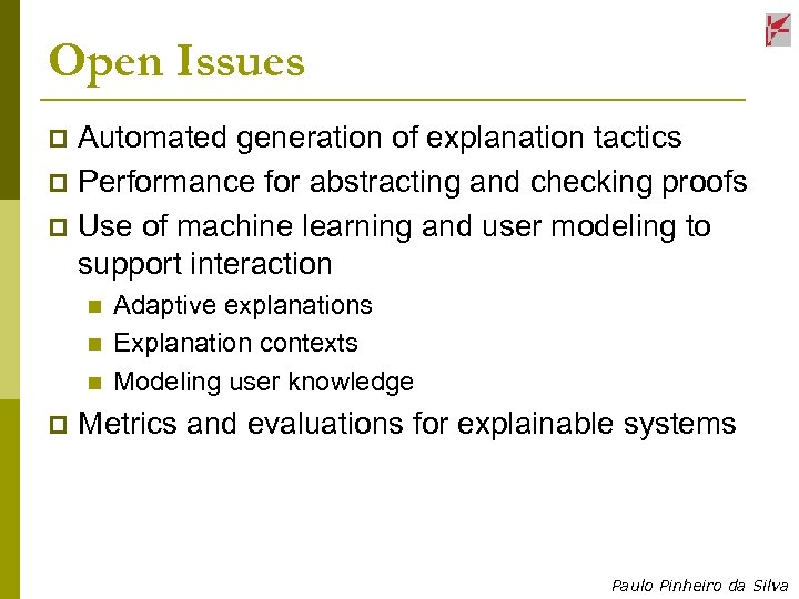 Open Issues Automated generation of explanation tactics p Performance for abstracting and checking proofs
