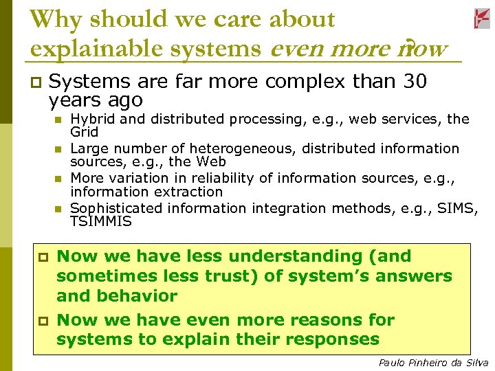 Why should we care about explainable systems even more now ? p Systems are
