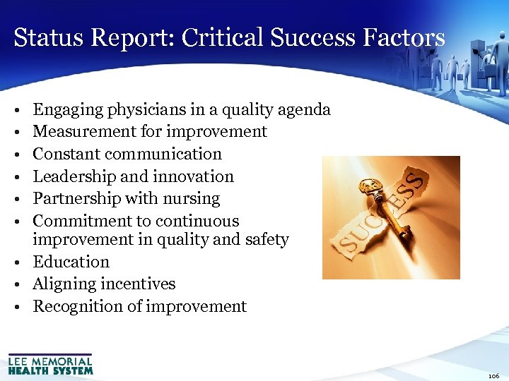Status Report: Critical Success Factors • • • Engaging physicians in a quality agenda