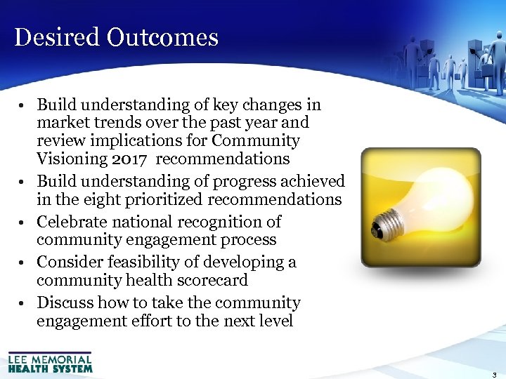 Desired Outcomes • Build understanding of key changes in market trends over the past