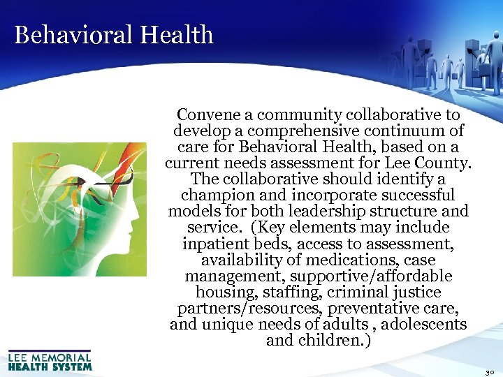 Behavioral Health Convene a community collaborative to develop a comprehensive continuum of care for