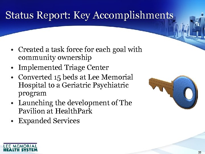 Status Report: Key Accomplishments • Created a task force for each goal with community
