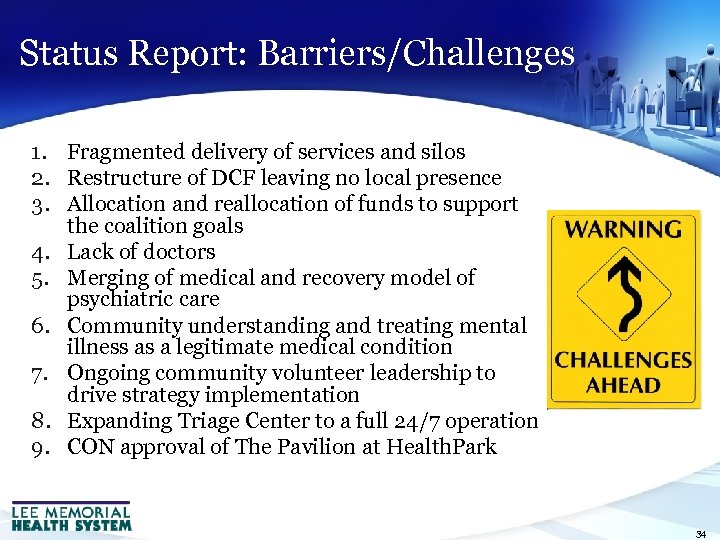 Status Report: Barriers/Challenges 1. Fragmented delivery of services and silos 2. Restructure of DCF