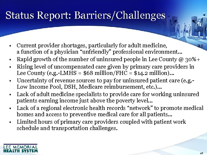 Status Report: Barriers/Challenges • Current provider shortages, particularly for adult medicine, as a function