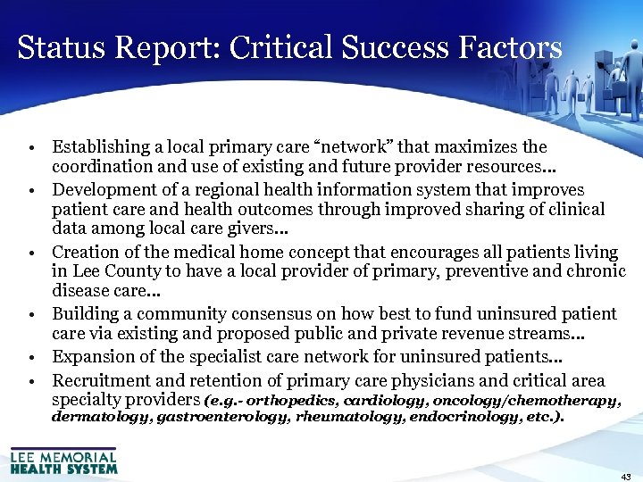 Status Report: Critical Success Factors • Establishing a local primary care “network” that maximizes