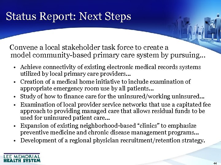 Status Report: Next Steps Convene a local stakeholder task force to create a model