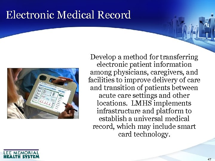 Electronic Medical Record Develop a method for transferring electronic patient information among physicians, caregivers,