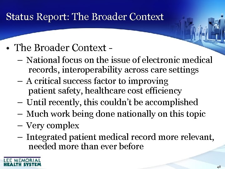 Status Report: The Broader Context • The Broader Context - – National focus on
