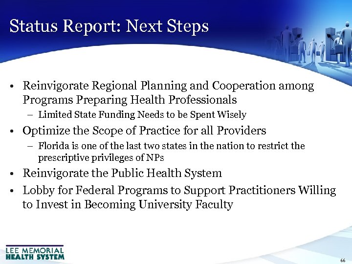Status Report: Next Steps • Reinvigorate Regional Planning and Cooperation among Programs Preparing Health