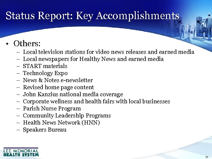 Status Report: Key Accomplishments • Others: – – – Local television stations for video