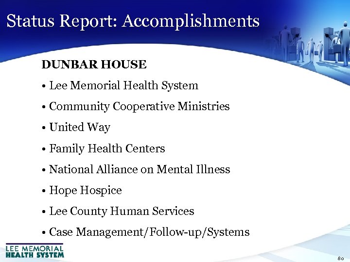 Status Report: Accomplishments DUNBAR HOUSE • Lee Memorial Health System • Community Cooperative Ministries