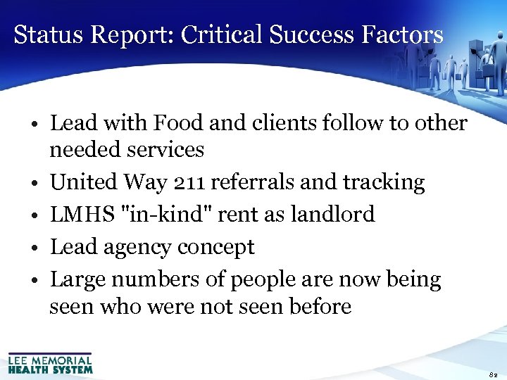 Status Report: Critical Success Factors • Lead with Food and clients follow to other