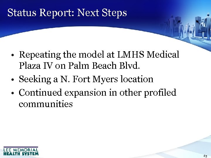Status Report: Next Steps • Repeating the model at LMHS Medical Plaza IV on