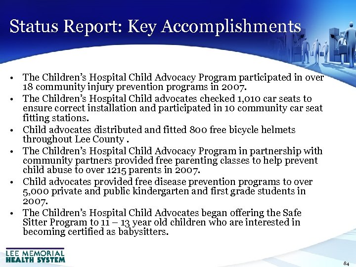 Status Report: Key Accomplishments • The Children’s Hospital Child Advocacy Program participated in over