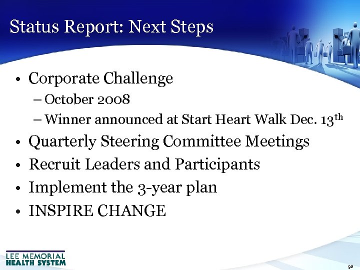 Status Report: Next Steps • Corporate Challenge – October 2008 – Winner announced at