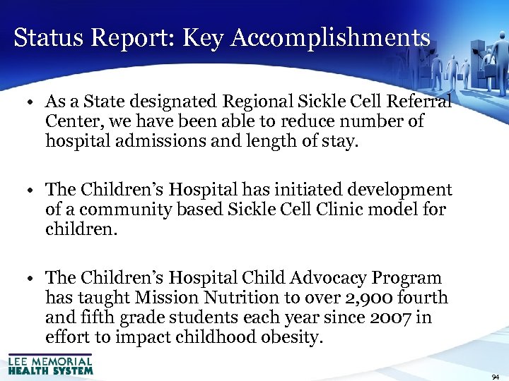 Status Report: Key Accomplishments • As a State designated Regional Sickle Cell Referral Center,