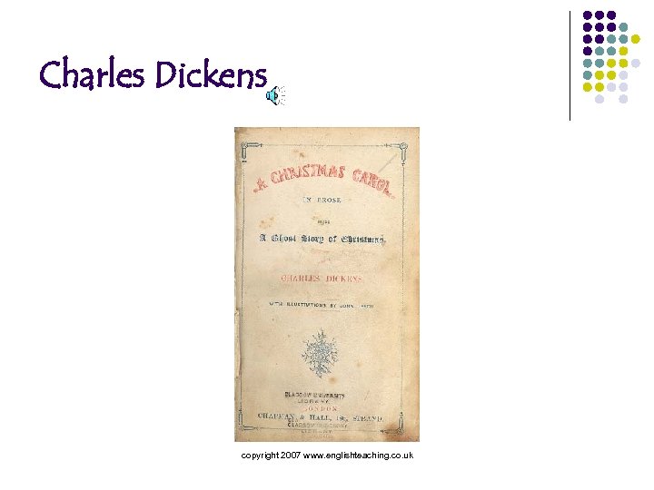 Charles Dickens copyright 2007 www. englishteaching. co. uk 