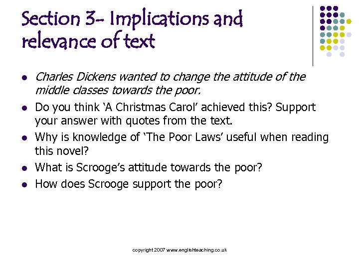 Section 3 - Implications and relevance of text l l l Charles Dickens wanted