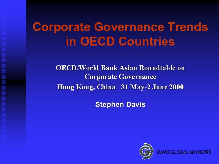 Corporate Governance Trends in OECD Countries OECD/World Bank Asian Roundtable on Corporate Governance Hong