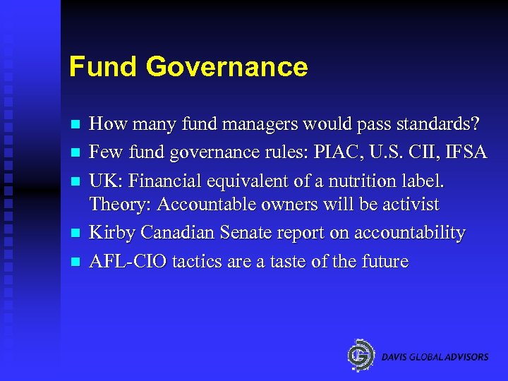 Fund Governance n n n How many fund managers would pass standards? Few fund