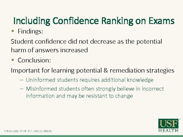 Including Confidence Ranking on Exams § Findings: Student confidence did not decrease as the