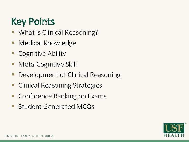 Key Points § § § § What is Clinical Reasoning? Medical Knowledge Cognitive Ability