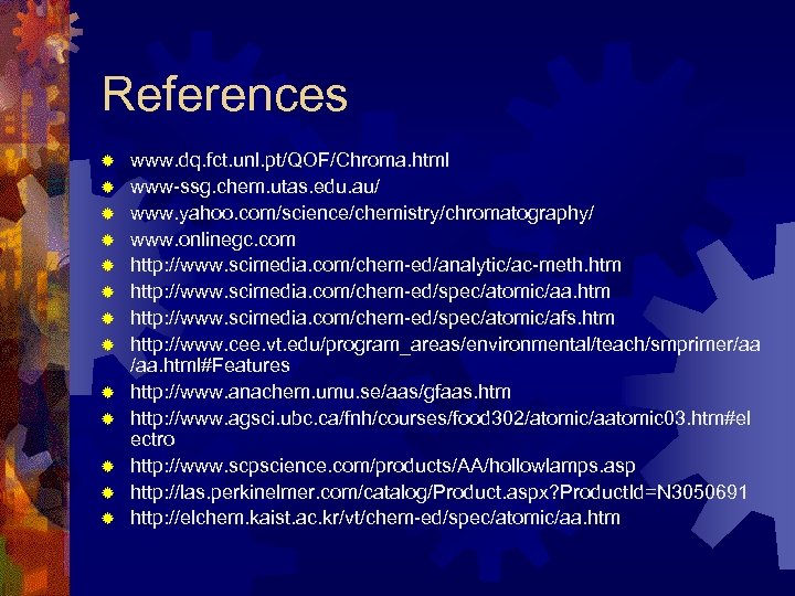 References ® ® ® ® www. dq. fct. unl. pt/QOF/Chroma. html www-ssg. chem. utas.