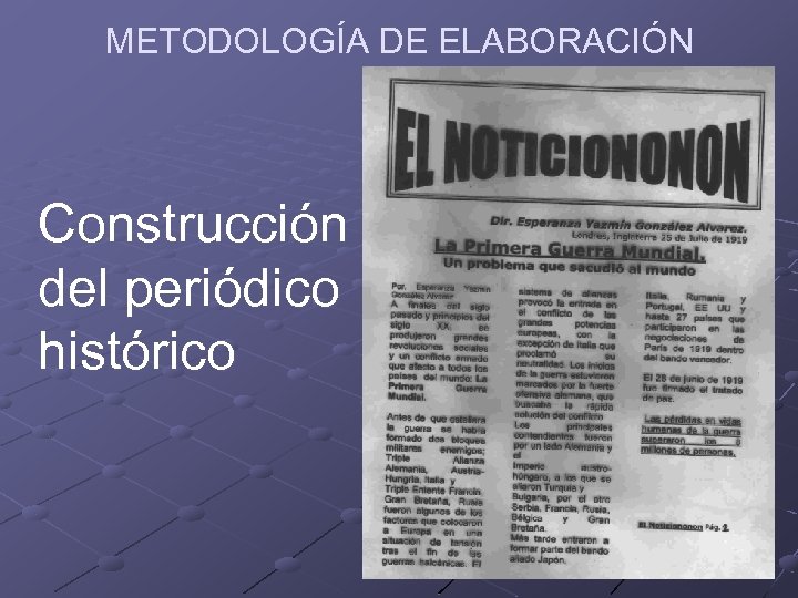 METODOLOGÍA DE ELABORACIÓN Construcción del periódico histórico 